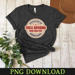 funny emblem protected by fuck around and find out funny png download