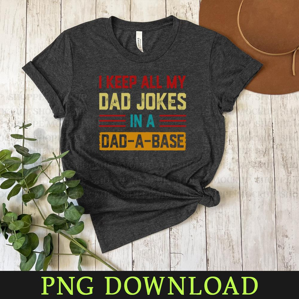 KL300324207-I Keep All My Dad Jokes In A Dadabase Vintage Funny PNG Download.jpg