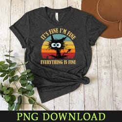 black cat vintage its fine im fine everything is fine funny png download