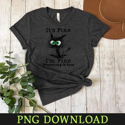 its fine i m fine everything is fine funny png download