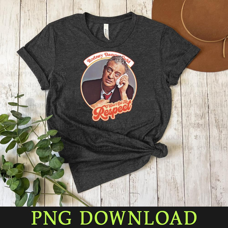 KL300324424-Rodney Dangerfield I Dont Get No Respect Funny PNG Download.jpg