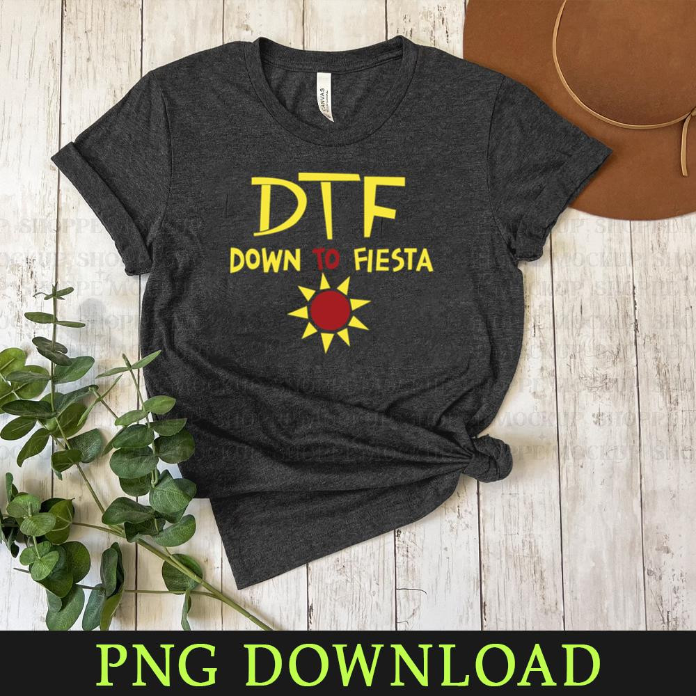 KL30032497-DTF Down to Fiesta Funny PNG Download.jpg