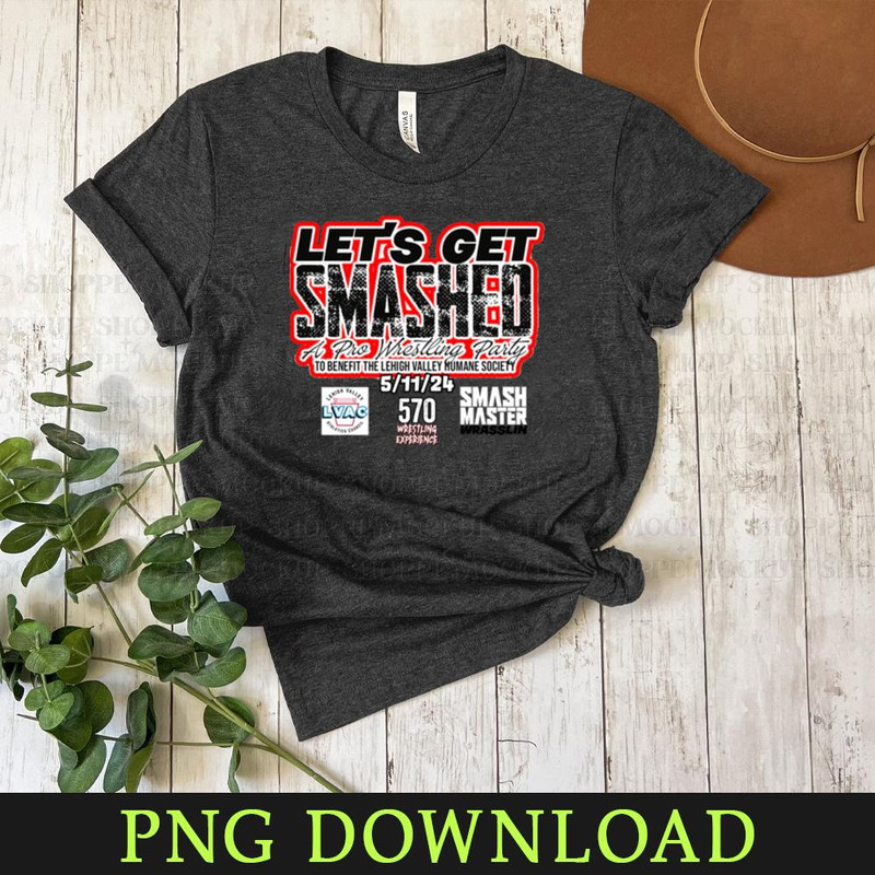 KL03042041566-Let's Get Smashed Event Tee PNG Sublimation Digital Download.jpg