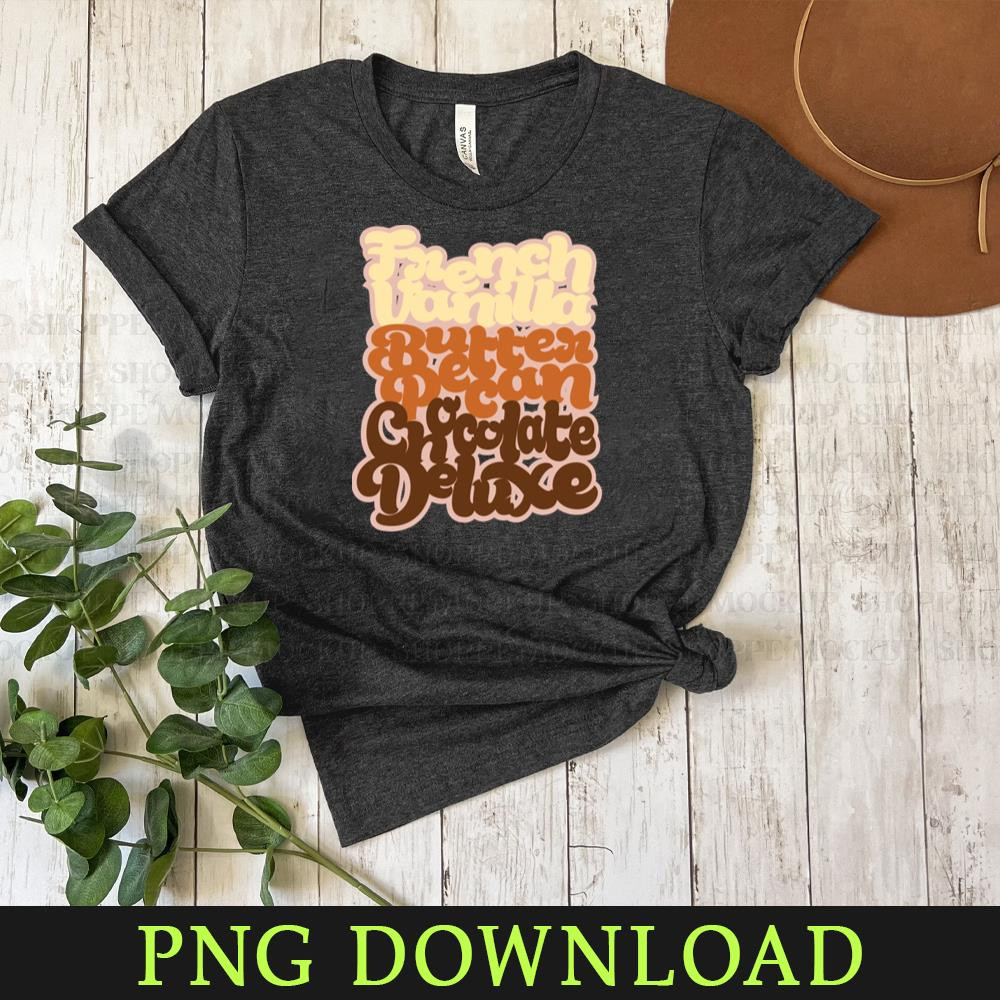 KL040424323-French Vanilla Butter Pecan Chocolate Deluxe PNG Sublimation Digital Download.jpg