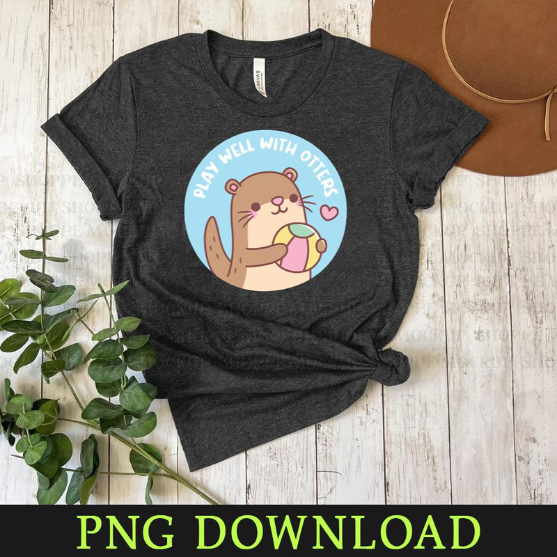KL050424351-Cute Little Otter Play Well With Otters Pun PNG Sublimation Digital Download.jpg