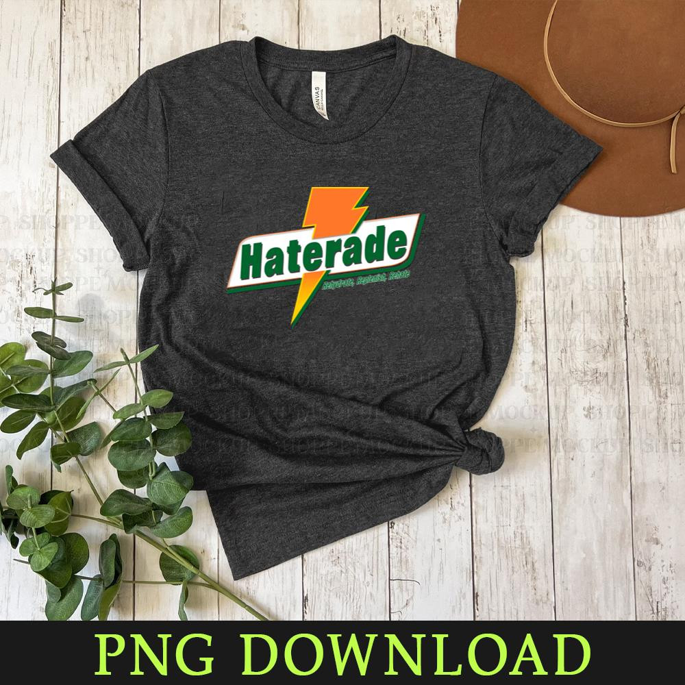 KL050424641-Haterade PNG Sublimation Digital Download.jpg