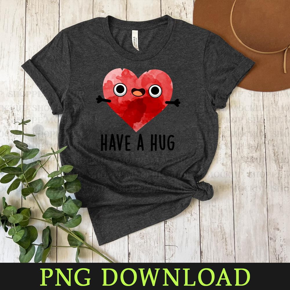 KL080424185-Have A Hug Cute Heart Pun Cartoon PNG, PNG Sublimation Digital Download.jpg