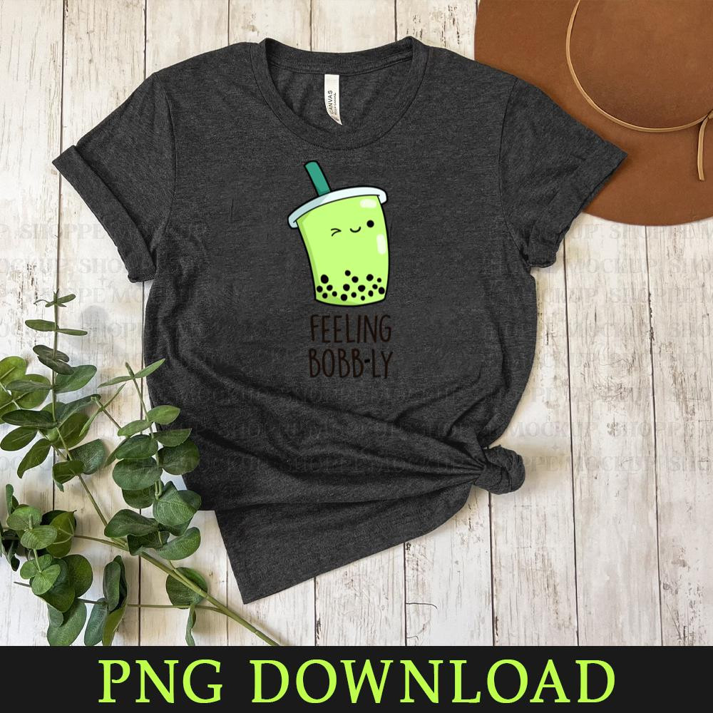 KL080424142-Feeling Bobbly Cute Boba Tea PUn Cartoon PNG, PNG Sublimation Digital Download.jpg