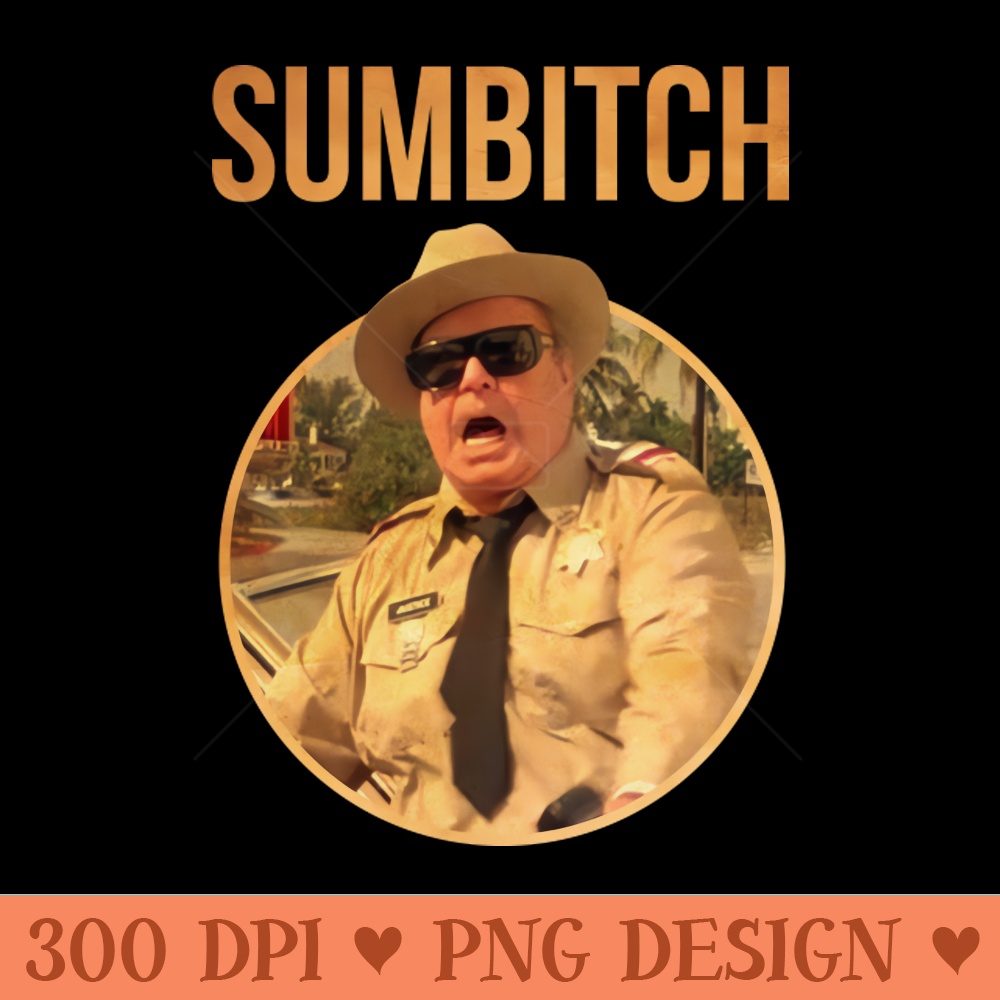 POLICE SUMBITCH JUSTICE SMOKEY bandit - Free PNG Downloads - Convenience