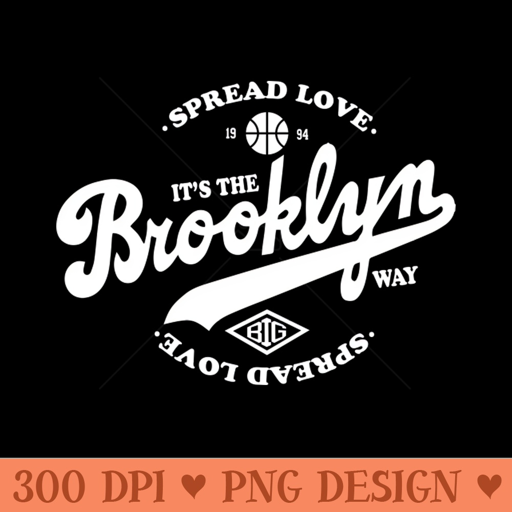 Spread Love It's the Brooklyn Way - Digital PNG Graphics - Variety