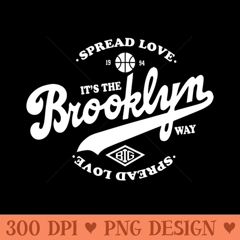 Spread Love It's the Brooklyn Way - Digital PNG Graphics - Variety