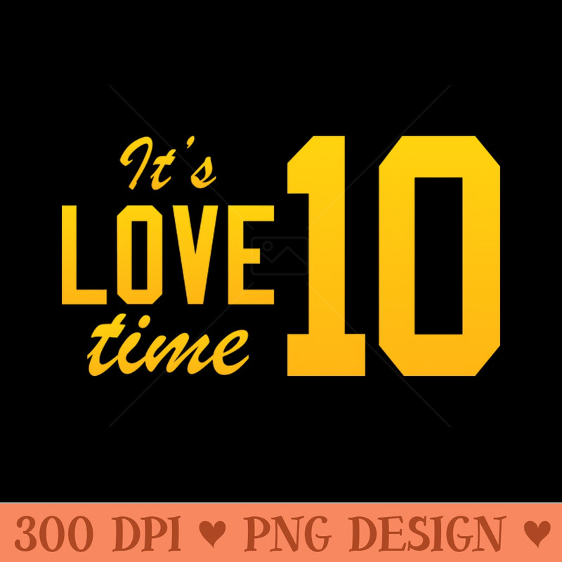 Its Love time - PNG Printables - Professional Design