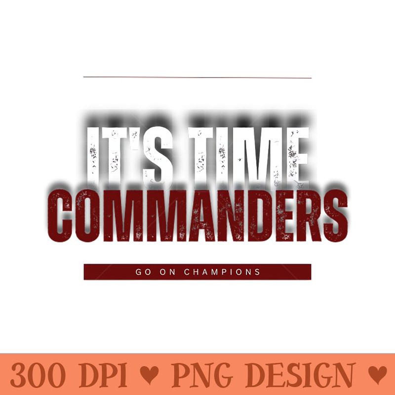 ITS TIME COMMANDERS - PNG Artwork - Professional Design