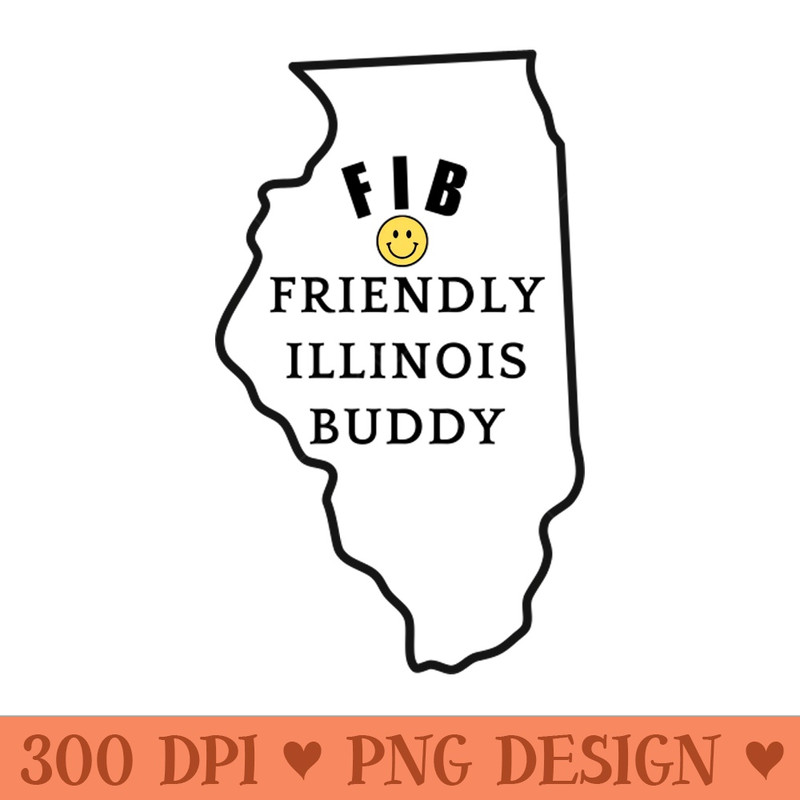 FIB Friendly Illinois Buddy - - Unique