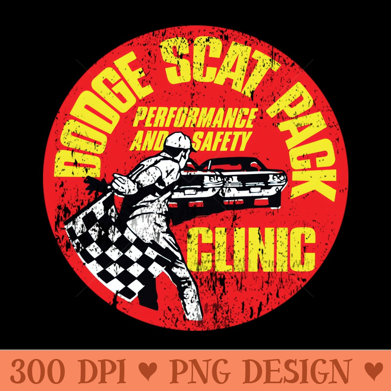 Dodge Scat Pack Clinic - Burnout distressed - Sublimation PNG Designs - Good Value