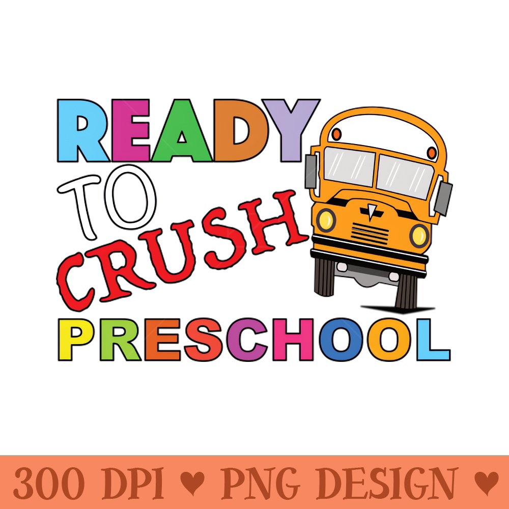 Ready To Crush Preschool - Digital PNG Graphics - Latest Updates
