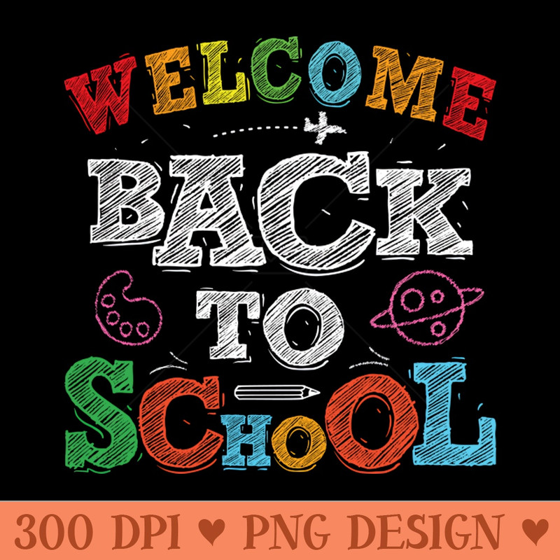 Welcome Back To School Teacher Shirt Back To School Students - PNG Printables - Convenience