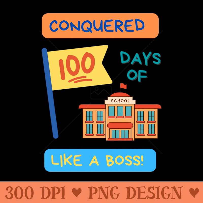 Conquered 100 Days of School - Transparent PNG - Professional Design