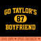 Go Taylors Boyfriend Ver.4 - Sublimation PNG - Good Value