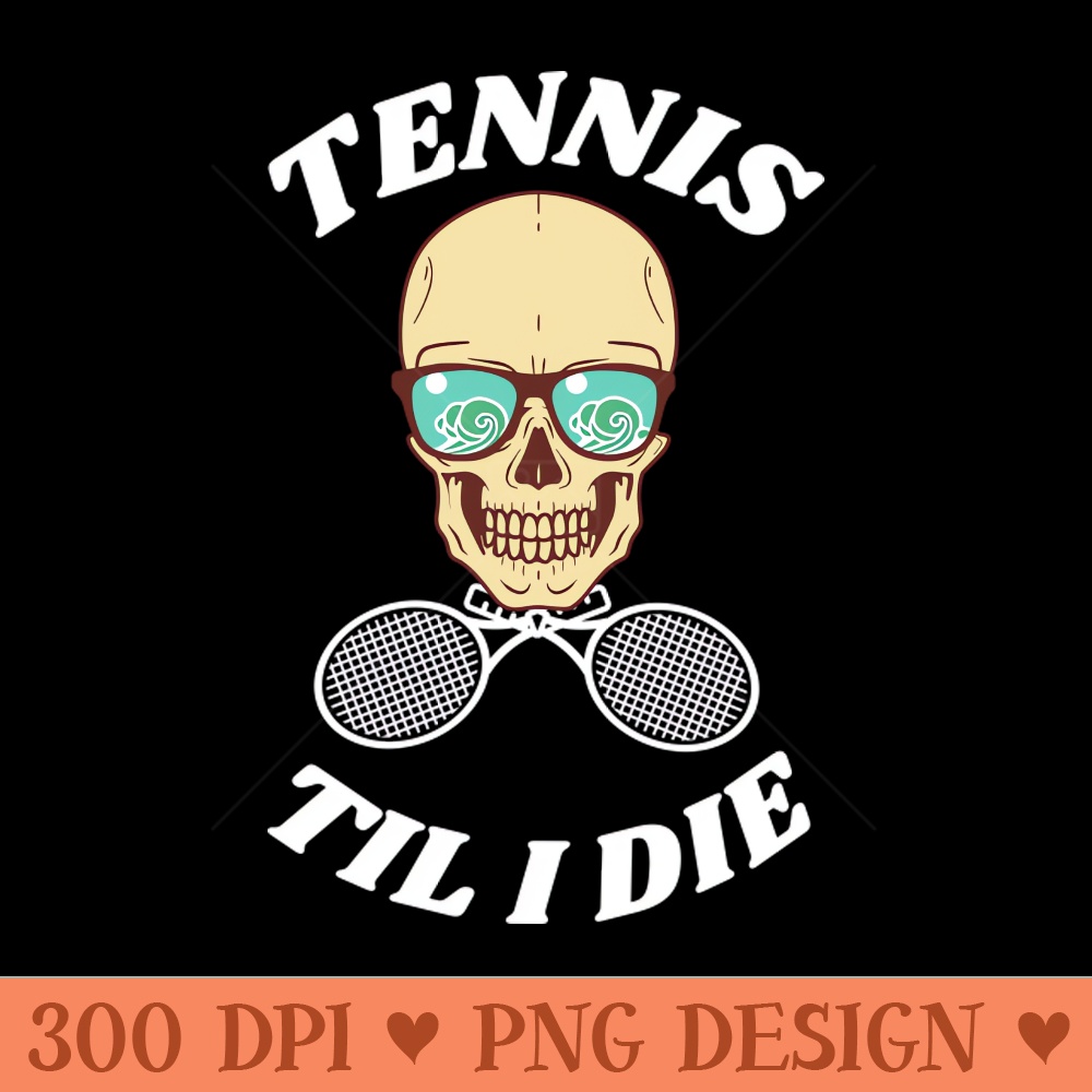 US Open Tennis Til I Die - Sublimation PNG - Latest Updates