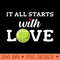 It All Starts With Love - PNG Image Downloads - Customer Support