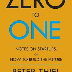 Zero to One: Notes on Start Ups, or How to Build the Future (English Edition)