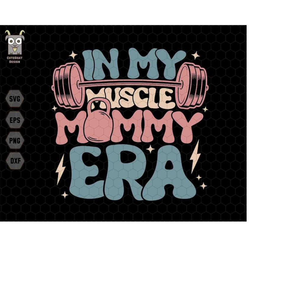 MR-2732024101514-in-my-muscle-mommy-era-svg-mothers-day-svg-mom-life-svg-weightlifting-svg-gifts-for-gym-lovers-gym-pump-cover-svg-bodybuilding-svg-image-1.jpg