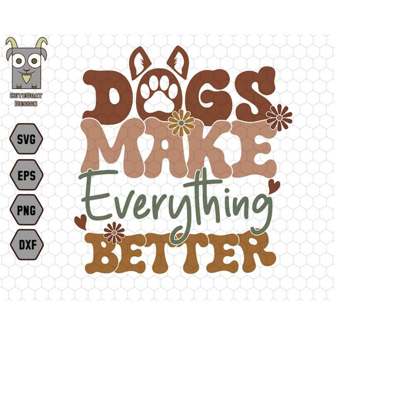 MR-2732024101642-dogs-make-everything-better-svg-dog-lover-svg-dog-mom-svg-dog-breed-svg-pet-svg-dog-paw-svg-gift-for-dog-dog-shirt-dog-quotes-svg-image-1.jpg