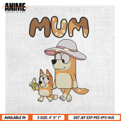 mum bluey bingo heeler family vacation mother day embroidery , digital embroidery, embroidery files, embroidery design
