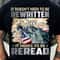 It Doesn't Need To Be Rewritten It Needs To Be Reread US Veteran Tshirt Men.jpeg