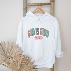 god is good all the time hoodie custom hoodie