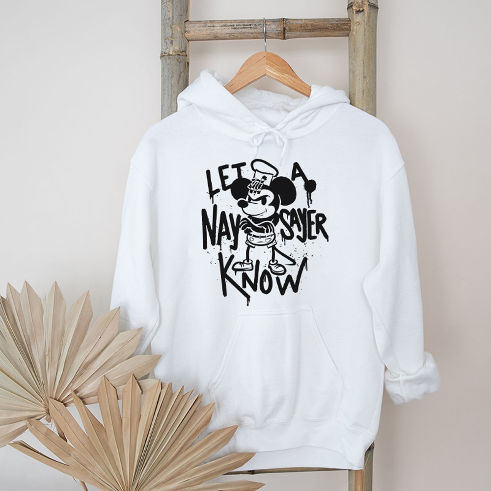 Steamboat Willie Let A Naysayer Know Graphic Hoodies.jpg