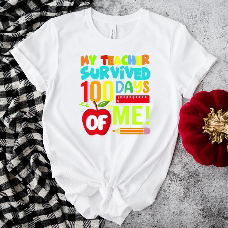 My Teacher Survived 100 Days Of Me Shirt.jpg