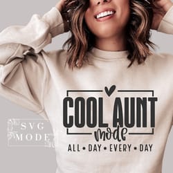 cool aunt mode svg png, cool aunt svg, best aunt svg, godmother svg, best aunt ever svg, blessed aunt svg, new aunt svg,