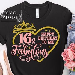16th and fabulous svg png, 16th birthday svg, officially 16 svg, sweet 16 shirt, it&39s my birthday svg, 16th birthday p