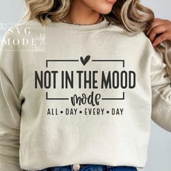 not in the mood svg png, nope not today svg, mom life svg, not adulting today svg, funny mom svg, moody svg, sarcastic s