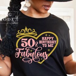 fifty and fabulous svg png, hello fifty svg, 50th birthday svg, birthday queen svg, it&39s my birthday, 50th birthday sh