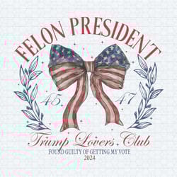 felon president trump lovers club 2024 png
