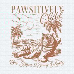 pawsitively chill tiger stripes and sunny delights svg