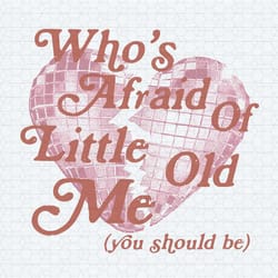 who's afraid of little old me heart png