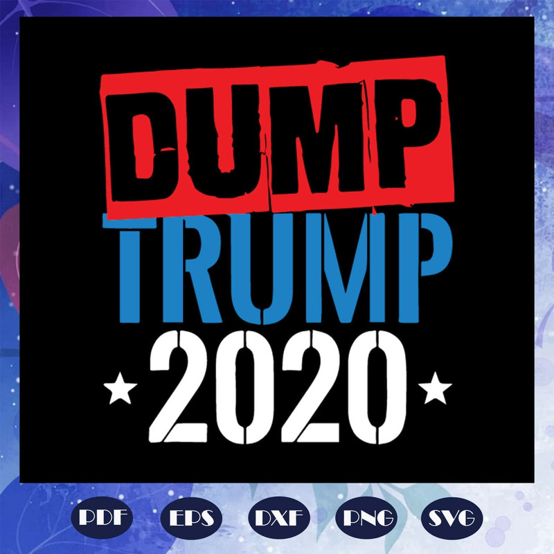 Dump Trump 2020 Donald Trump SVG Make America Great Again SVG.jpg