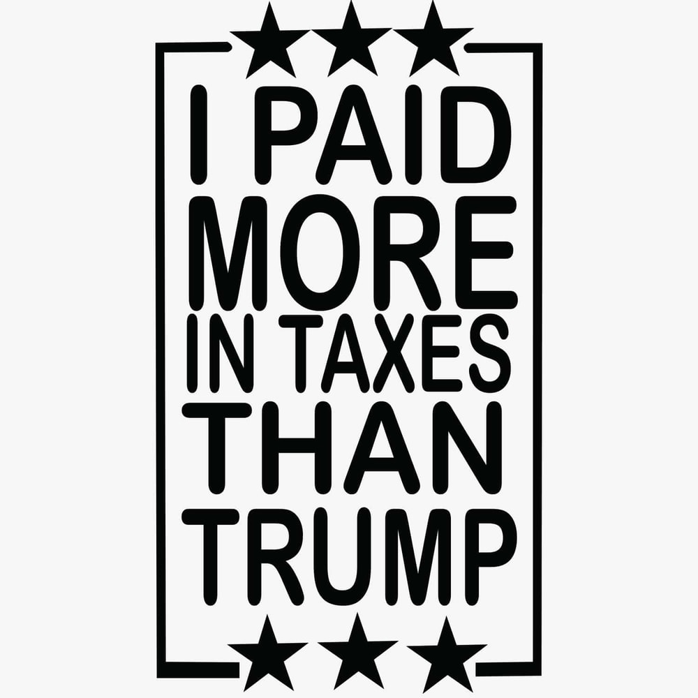 I Paid More In Taxes Than Trump SVG Trump Presidential Funny SVG.jpg