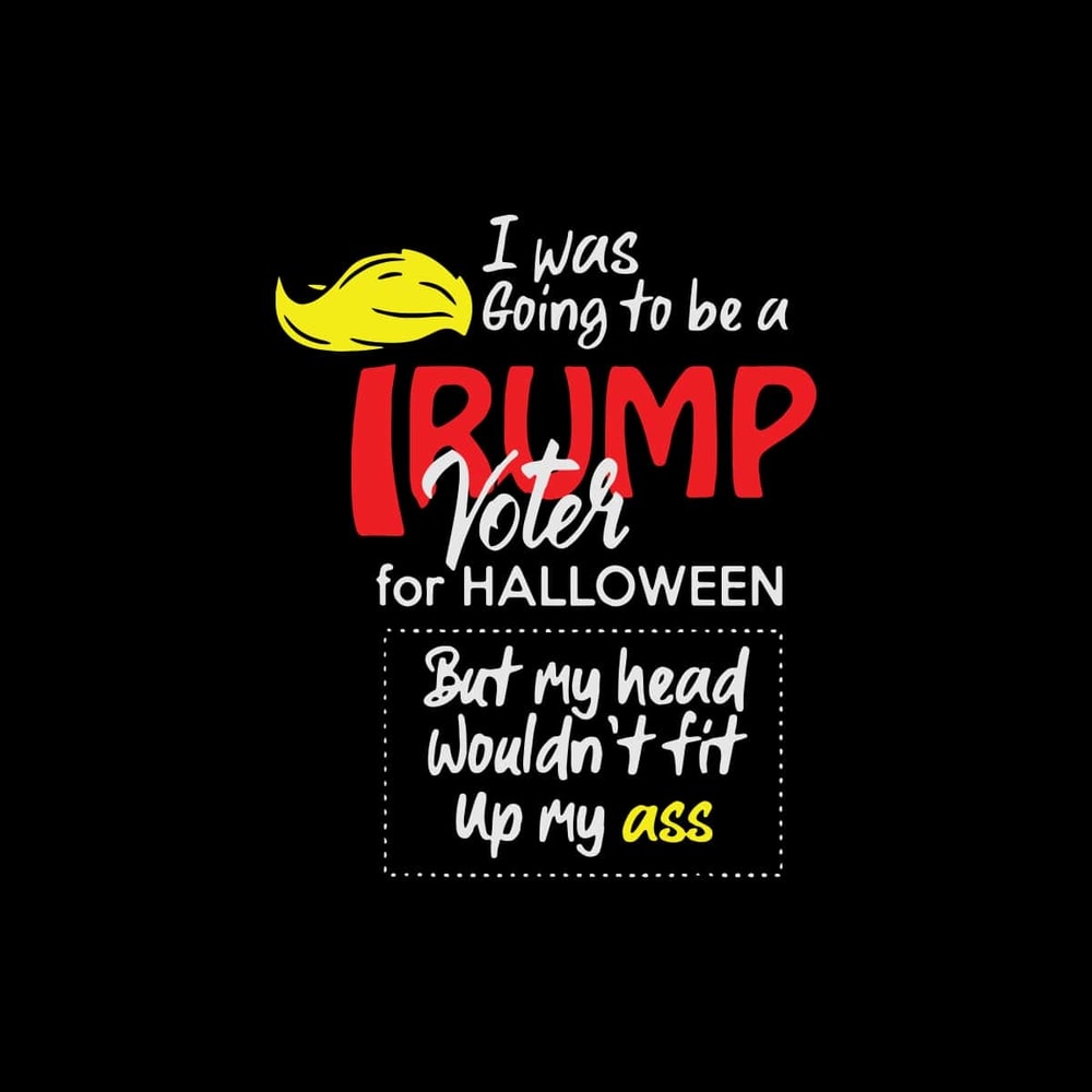 I Was Going To Be A Trump Voter For Halloween SVG Scary Halloween Trump SVG.jpg