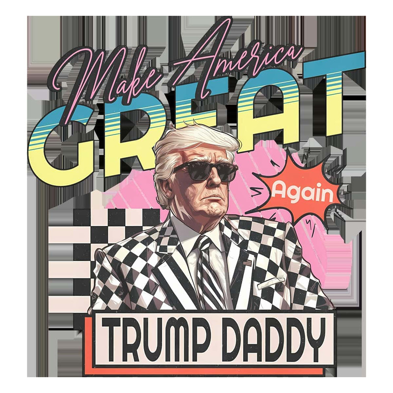 Only PNG File - Make America Great Trump Daddy PNG.jpg