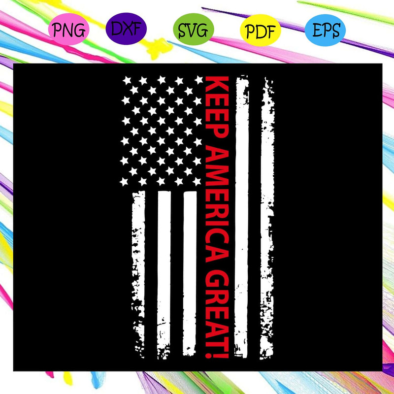 Pro Trump Keep America Great Trump Flag America Flag SVG For Silhouette  Cricut SVG.jpg