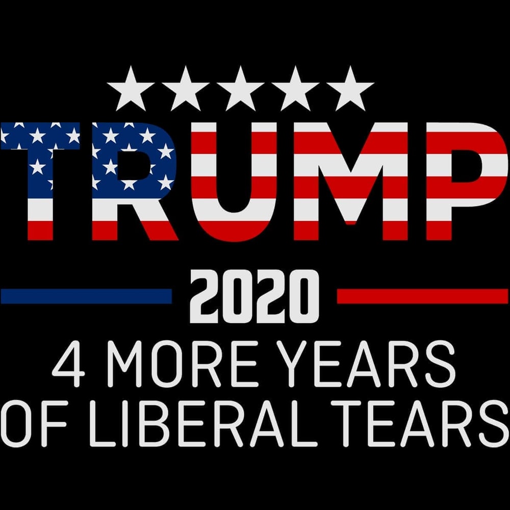 Trump 2020 4 More Years Liberal Tears SVG.jpg