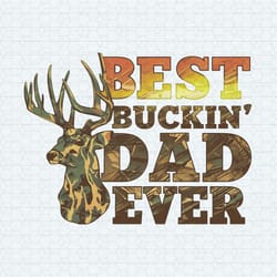 retro best buckin dad ever hunting daddy png