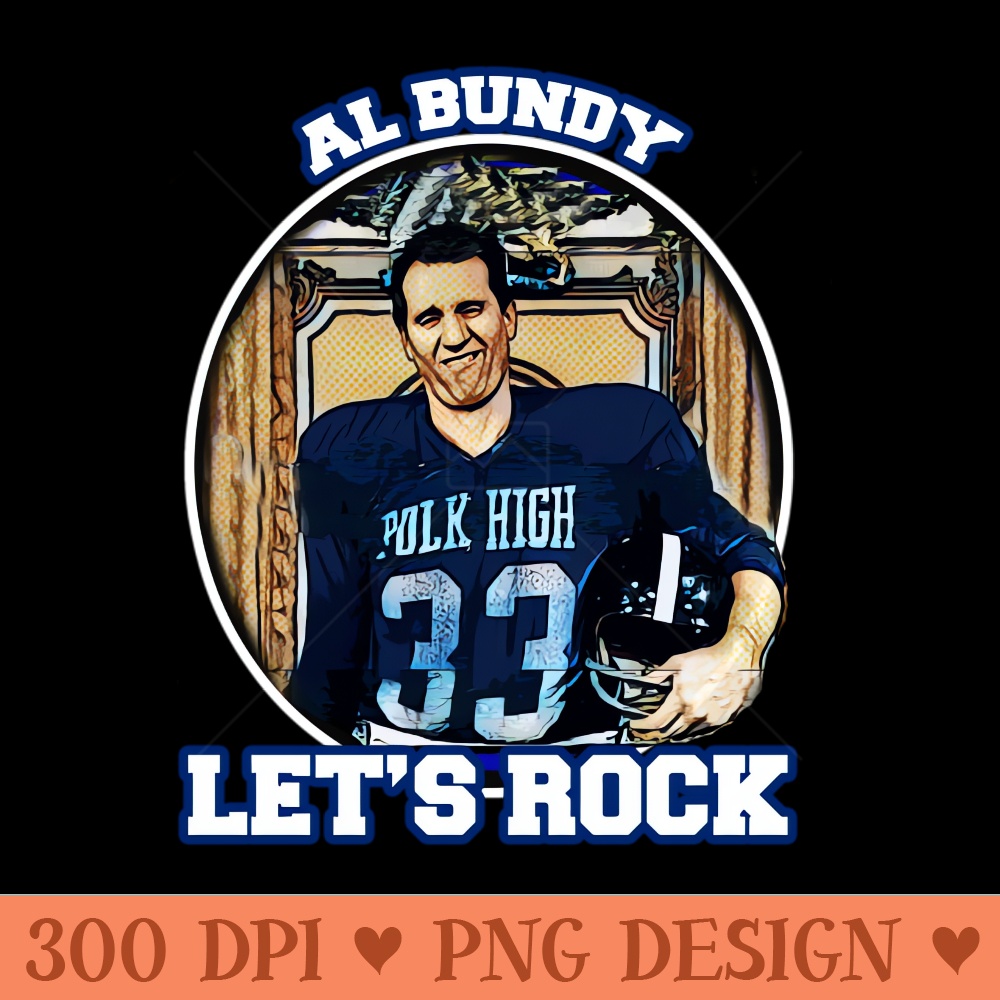 Al Bundy 'Let's Rock' Tee Channeling the Bundy Spirit 0037.jpg