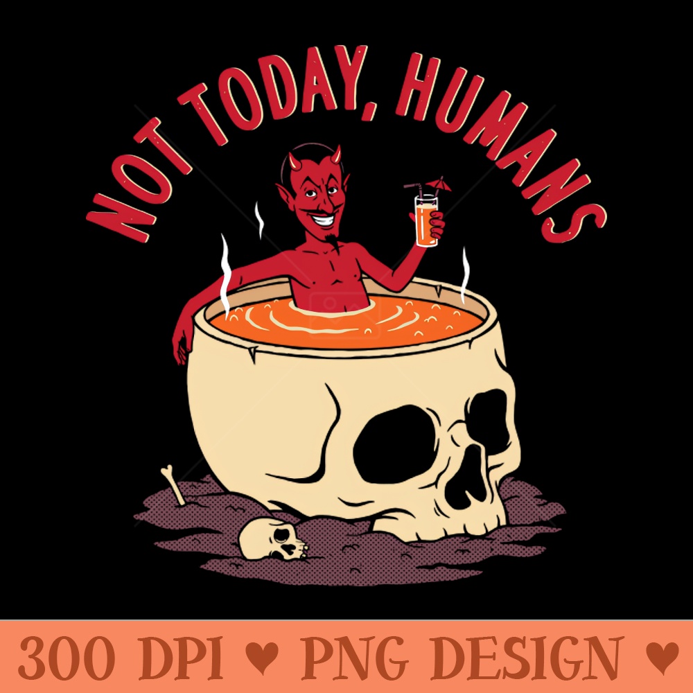 Not Today Humans 0347.jpg