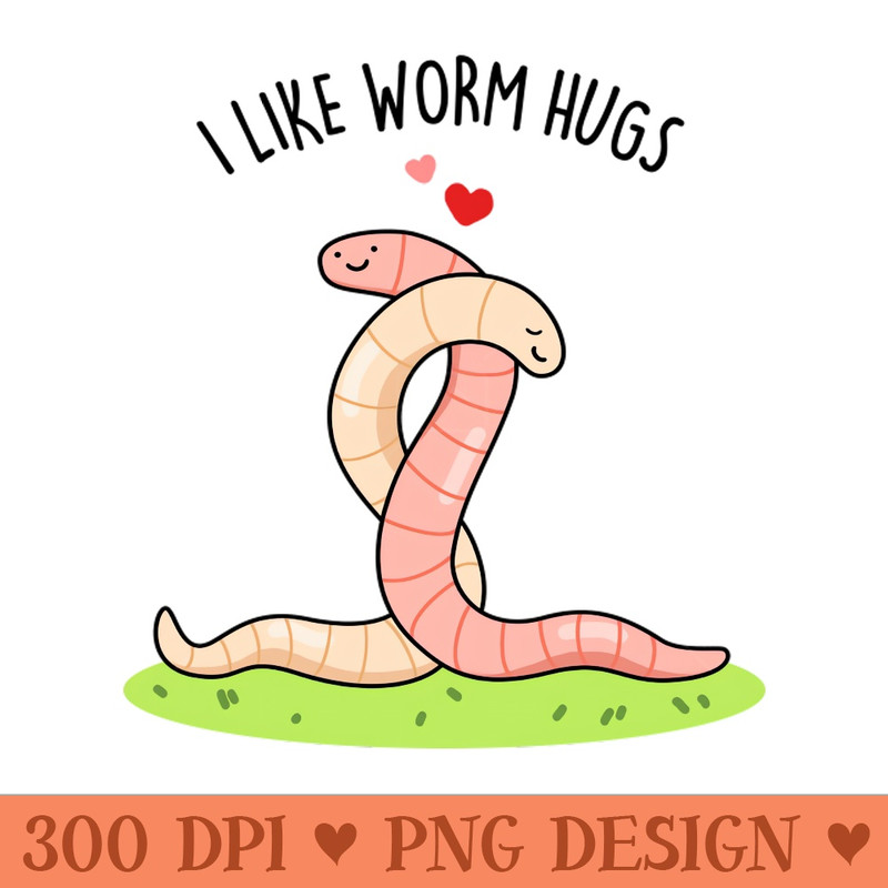 I Like Worm Hugs Cute Warm Worm Pun 0180.jpg